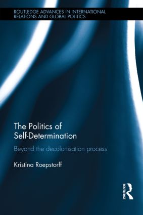 roepstorff_The Politics of Self-Determination